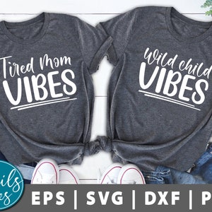 Mãe cansada, criança selvagem, vibrações, conjunto de 2 svg, png, Dxf, dia das mães, mãe, filho, filha, svg, camisa correspondente, design de sublimação, arquivo de corte, Cricut Cameo