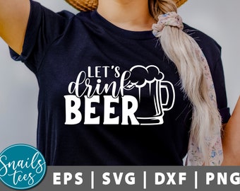 Let's Drink Beer Svg, Png Beer svg, Dad svg, Father's Day, Funny beer svg, Beer Lovers Svg, Beer Dad Shirt, Drinking, Beer Saying svg Cricut