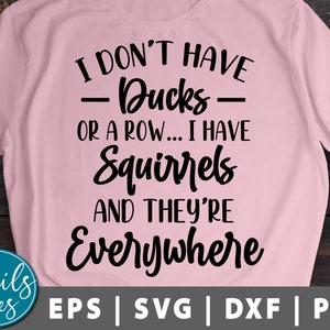 I Don't Have Ducks Or A Row svg png eps dxf corte archivo cricut Cameo Silhouette Cute Svg Funny Svg Funny Shirt svg Humor svg Funny cita svg