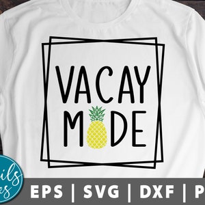 Vacay Mode Svg Png Dxf Beach Svg Summer Svg Vacay svg Vacation Svg Pineapple Svg Holiday Svg Lets Cruise Cut File Cricut silhouette cameo