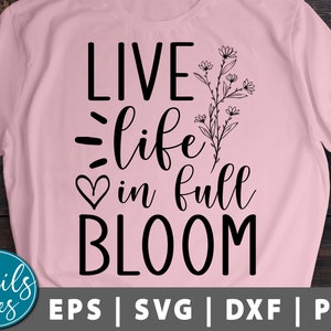 Live Life In Full Bloom svg Png Dxf Spring Svg Easter Svg Spring Quotes svg Hello Spring svg Bloom svg Cut File Cricut silhouette cameo
