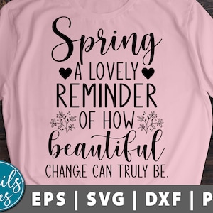 Primavera Un bel promemoria di come il bellissimo cambiamento può essere Svg Png Spring Svg Farmhouse svg Spring Sign Home sign Cut File Cricut silhouette