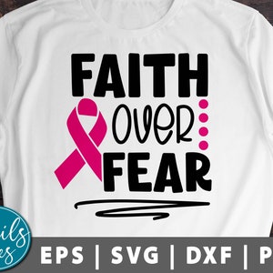 Faith over fear Breast cancer svg Png Cancer Awareness SVG Pink Ribbon SVG Pink Power SVG Cancer Shirt October cut file Cricut Silhouette