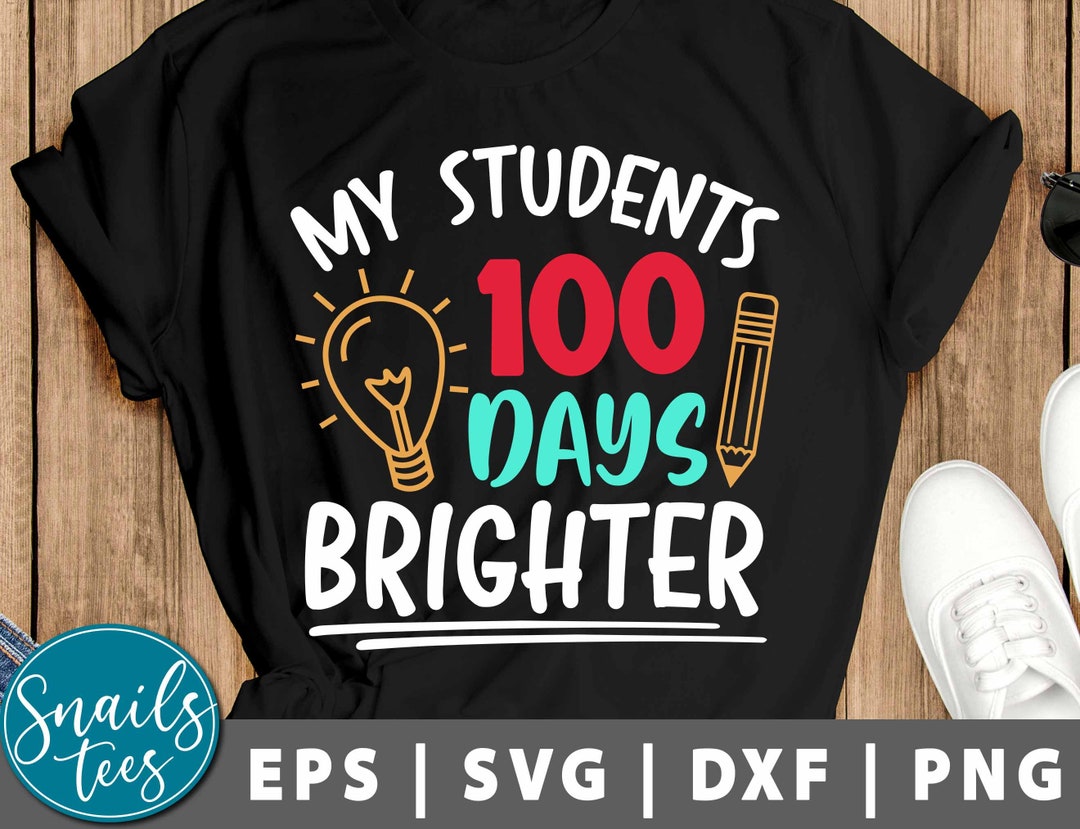 My Students Are 100 Days Brighter Svg Eps Dxf Png 100th Day of School ...