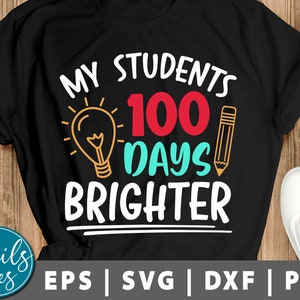 Moi uczniowie są o 100 dni jaśniejsi Svg Eps Dxf Png 100. dzień szkoły Svg Nauczyciel Svg Zabawne szkolne powiedzenia plik do cięcia Cricut cameo sylwetka