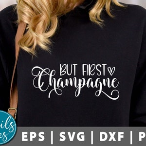 Maar Eerste Champagne SVG, PNG, gelukkig nieuwjaar svg, 2023 svg, nieuwjaar shirt svg, Oudejaarsavond Svg, Champagne Svg, Cut File Cricut Silhouette