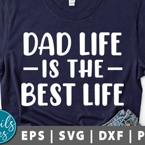Dad Life Is The Best Life svg png dxf Father&#39;s Day Funny Dad svg stepdad svg pop, papa beer, dad life svg daddy quotes cut File Cricut Cameo