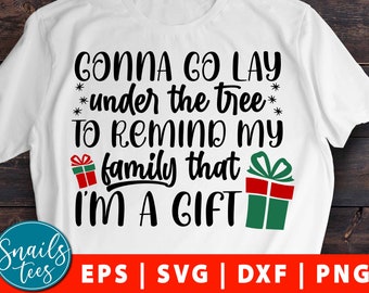 Gonna Go Lay Under The Tree Svg Eps Dxf Png Christmas Svg Funny Christmas Svg Holiday Svg Christmas Saying Svg Holiday Quote Christmas Shirt