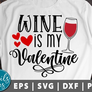 Wine Is My Valentine svg png dxf eps Valentine’s day Svg Wine Lovers Gift Wine Glass Svg Wine Valentine Svg xoxo Cricut Cameo and Silhouette
