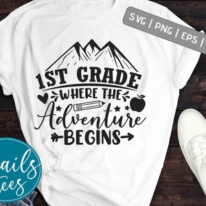 1st Grade Where The Adventure Begins Shirt SVG dxf Sublimation PNG 1st Grade Teacher T-shirt Fifth Level Cricut Cameo Silhouette Svg files