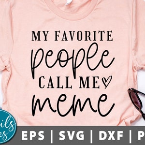 My Favorite People Call Me Meme Svg Png dxf Mother&#39;s Day svg Meme SVG Grandma svg Blessed Meme svg Meme Saying cut file Cricut Silhouette
