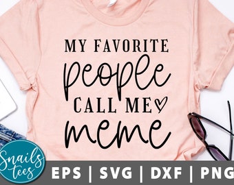 My Favorite People Call Me Meme Svg Png dxf Mother's Day svg Meme SVG Grandma svg Blessed Meme svg Meme Saying cut file Cricut Silhouette