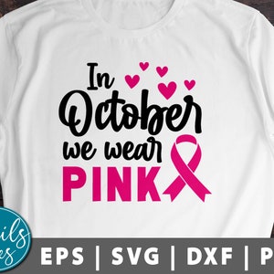 In October we wear Pink Svg Png Breast Cancer Awareness Svg Shirt Svg Breast Cancer Svg Cancer Ribbon, Pink Ribbon, October cut file cricut