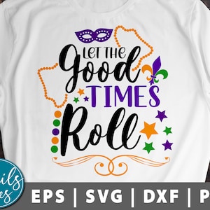 Mardi gras svg cut file Cricut cameo Let The Good Times Roll svg png Fat Tuesday Carnival Svg Mardi Gras Mask svg Louisiana svg parade svg