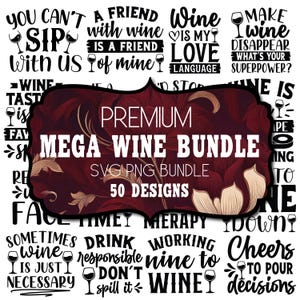 May include: A collection of black and white wine-themed designs with wine glasses and phrases like "Wine is my love language" and "Cheers to pour decisions." A central burgundy floral design reads "Premium Mega Wine Bundle."