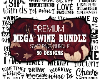 May include: A collection of black and white wine-themed designs with wine glasses and phrases like "Wine is my love language" and "Cheers to pour decisions." A central burgundy floral design reads "Premium Mega Wine Bundle."