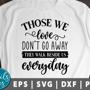 私たちが愛する人は去らず、毎日私たちのそばを歩いています SVG PNG Dxf メモリアル SVG メモリアル SVG カット ファイル Cricut Cameo シルエット
