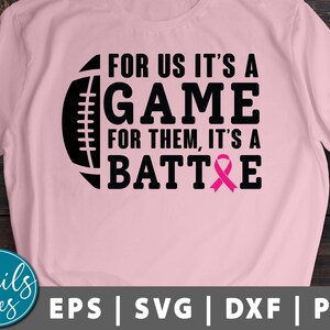 For Us It&#39;s A Game For Them It&#39;s A Battle Breast Cancer Svg Png Cancer Awareness Svg Pink Ribbon SVG Breast Cancer SVG Shirt cut file Cricut