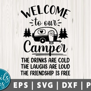 Bienvenue dans notre Camper svg signe svg boissons sont froids rires sont amis bruyants svg Png Dxf Camping svg camp vie Svg Camper Svg svg fichier coupé Cricut