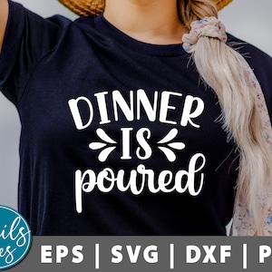 Dinner Is Poured Svg, Png, Wine Svg, Funny Wine Quote Svg, Wine glass svg, Wine Sayings, Wine Lover, Alcohol Svg cut file cricut Silhouette