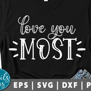 Love you most, plus svg png eps dxf Valentines Day svg Farmhouse Hugs and kisses Valentines Rustic Valentines Digital Download File Cricut