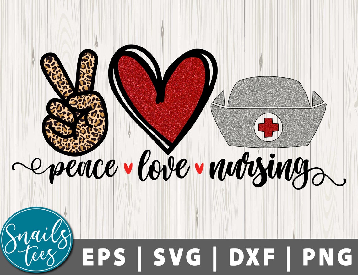 Peace Love Nursing Svg Png Eps Dxf Sublimation Nursing Svg Png Nurse ...