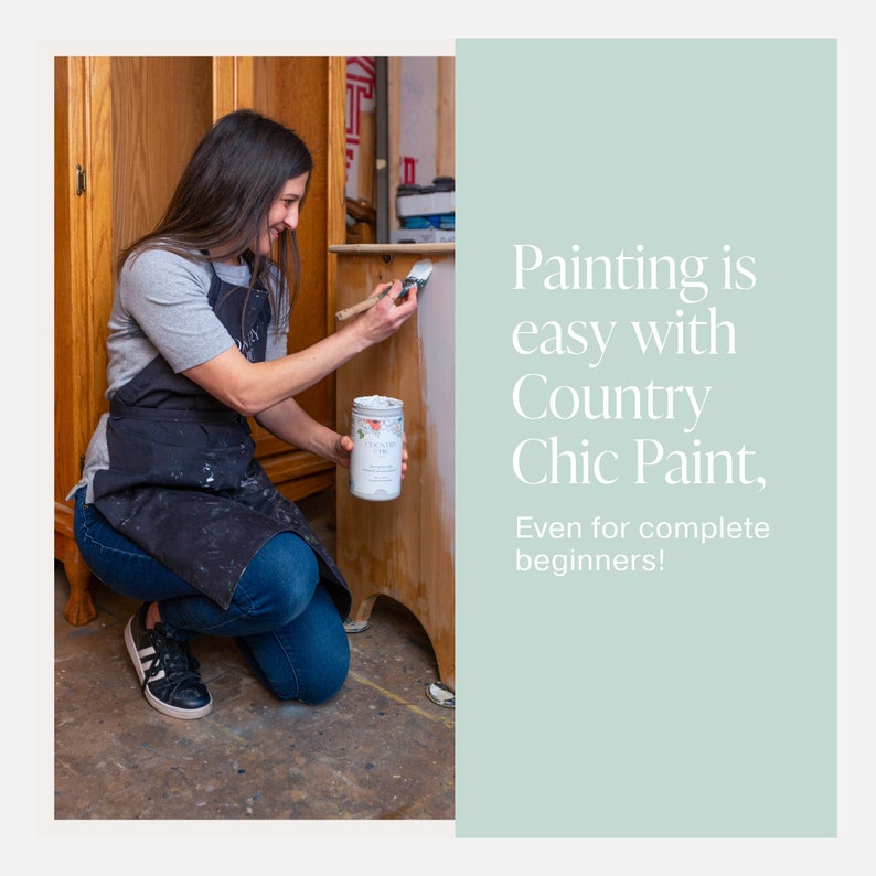 May include: A person paints a wooden cabinet with a white paint brush. The paint can is labeled "Country Chic Paint" and is sitting on the cabinet. The text "Painting is easy with Country Chic Paint, Even for complete beginners!" is on the right side of the image.