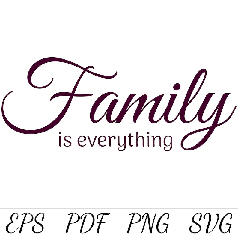 Download Clip Art Art Collectibles Silhouette Svg Family Wall Art Family Cutting File Phoenix Svgs Family Cricut Family Is Everything Svg