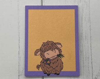 Highland Cow 3" x 4" notepad Or 4”x5” you choose size and material