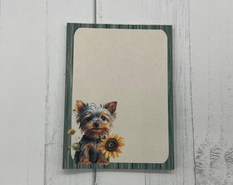 Yorkie with Sunflowers 3" x 4" notepad Or 4”x5” you choose size and material