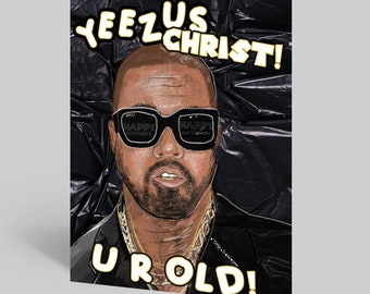 Kanye West Birthday Card // Yeezus Christ You Are Old // Funny Pop Culture and Meme Gifts by 'There is NO store'