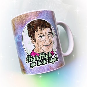 Teen Mom Barbara Evans Quote Mug | High High Ya Both High! | Reality TV | 16 and Pregnant | MTV Teen Mom | 11oz Mug