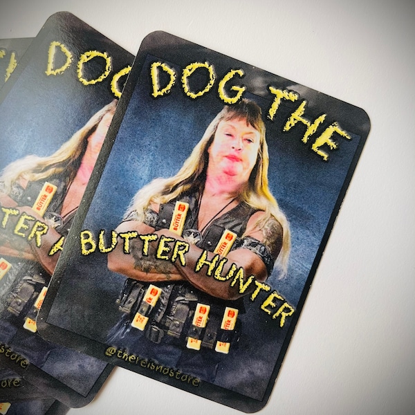 Dog the Butter Hunter Magnet // Reality T.V. Gifts by ThereIsNOStore // 90 Day Fiance
