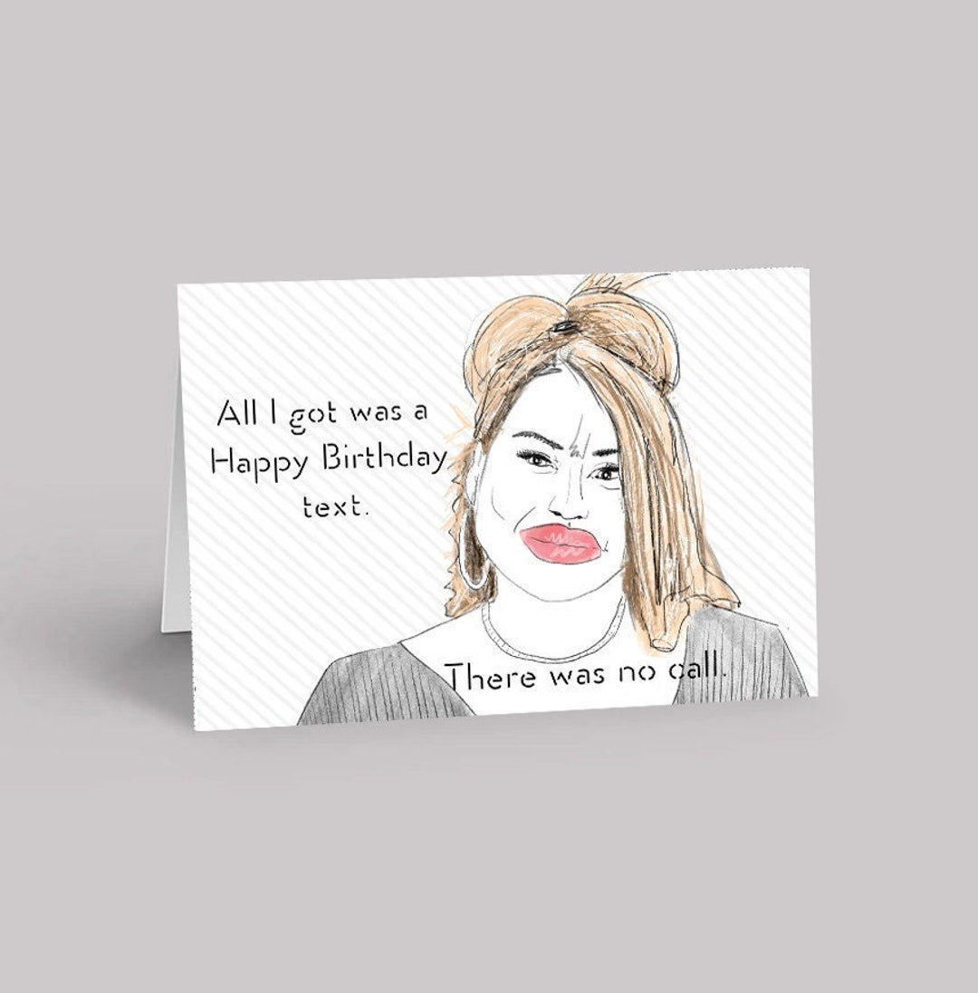 There Was No Call // Darcey Silva 90 Day Fiancé Birthday Card