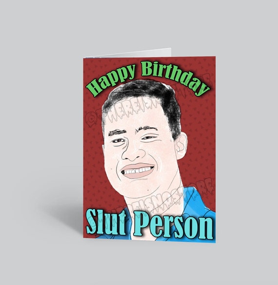 Happy Birthday Slut Person // Asuelu 90 Day Fiance Greeting Etsy