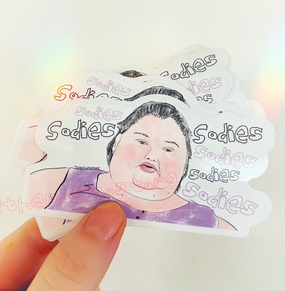 1000 Lb Sisters Sticker // for Sodie Lovers // Tammy + Amy Slaton