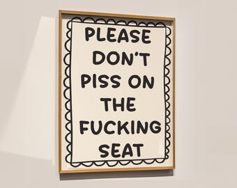 Don't piss on the seat, A4 Wall art print, bathroom, toilet funny print, gift