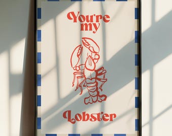 You're My Lobster A4 Art Print, Quirky Wall Decor