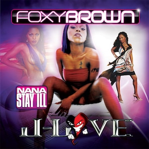 J-Love - Foxy Brown & Lil KIM - Nana Stay Ill   Queen bee 3 cds