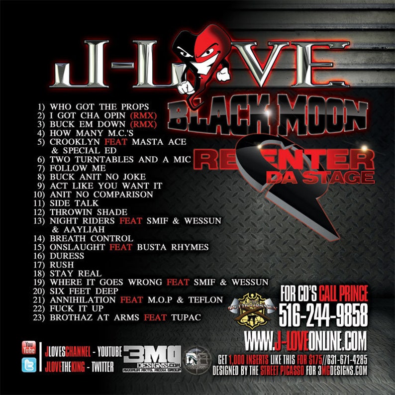 May include: Black and red album cover with the title "J-Love Black Moon Re-Enter Da Stage". The album cover features a list of songs with the names of artists and song titles. The album cover also includes a website address and phone number.