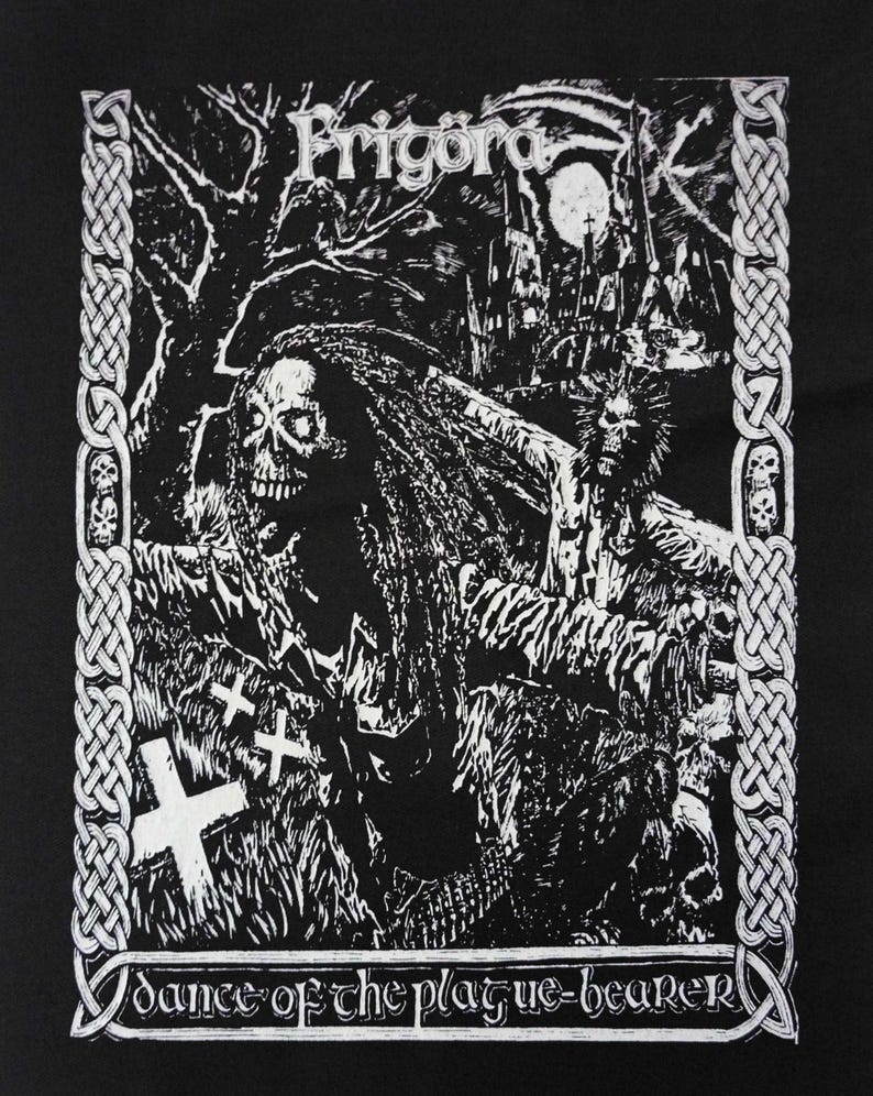 May include: Black and white graphic featuring a skeletal figure with long hair, crosses, and the text "Frigora" and "Dance of the Plague-Bearer." The design includes a castle, trees, and a border with skulls.