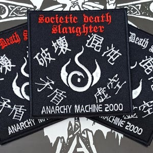 May include: Three black embroidered patches with white and red stitching. The patches feature the text "Societic Death Slaughter" and "Anarchy Machine 2000". The patches also feature Japanese characters.
