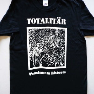 TOTALITAR Vansinnets Historia T-Shirt Cimex Rohöl ss Studentenprotest bengt headcleaner