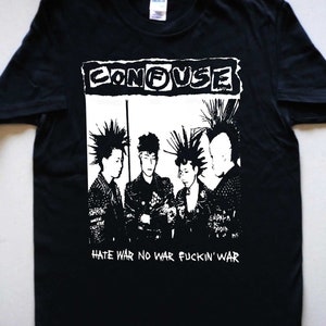 May include: Black t-shirt with a white graphic of a punk band called "CONFUSE" with the text "HATE WAR NO WAR FUCKIN' WAR".