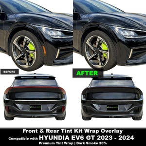 May include: A front and rear tint kit wrap overlay for a black Hyundai EV6 GT 2023-2024. The image displays before and after comparisons of the vehicle's side marker and rear taillight assembly, featuring a dark smoke 20% premium tint wrap finish.