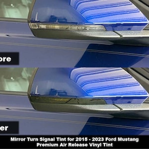 May include: Before and after photos of a blue car with a tinted turn signal on the side mirror. The text "Mirror Turn Signal Tint for 2015 - 2023 Ford Mustang Premium Air Release Vinyl Tint" is below the photos.