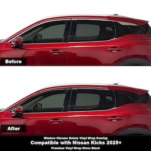 May include: Before and after images of a red Nissan Kicks with chrome delete vinyl wrap. The chrome trim around the windows has been removed and replaced with a black vinyl wrap. The text "Compatible with Nissan Kicks 2025+" and "Premium Vinyl Wrap Gloss Black" is displayed below the images.