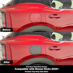 May include: Before and after images of a red Nissan Kicks with a fuel door vinyl wrap overlay. The overlay is satin black and covers the fuel door on the rear passenger side of the car. The text "Compatible with Nissan Kicks 2025+" and "Premium Vinyl Wrap Satin Black" is displayed below the images.