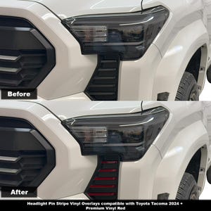May include: Before and after images of a white Toyota Tacoma pickup truck with black headlight pin stripe vinyl overlays. The overlays are compatible with the 2024+ Toyota Tacoma. The overlays are red.