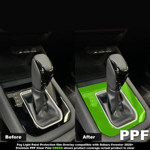May include: A gear shifter console for a 2025+ Subaru Forester showing a before and after comparison of a clear paint protection film overlay. The left side displays the original black glossy finish, while the right side shows the green tinted film.